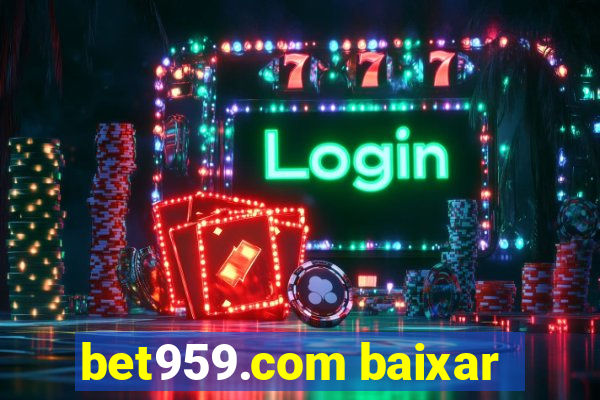 bet959.com baixar